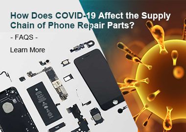 How Does COVID-19 (Coronavirus) Affect the Supply Chain of Phone Repair Parts?